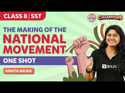 The Making of the National Movement Class 8 History Chapter 11 in One Shot | BYJU'S - Class 8