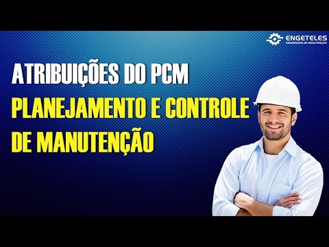 Atribuições do PCM - Planejamento e Controle de Manutenção