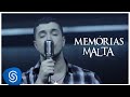 Malta - Memórias (Clipe Oficial)