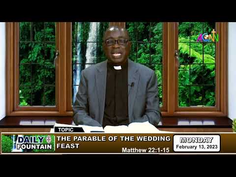 DAILY FOUNTAIN DEVOTIONAL OF FEBRUARY 13, 2023 - THE VERY REV'D SAM AKPAM