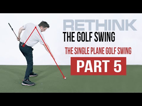 Rethink Your Downswing and Get to the Perfect Impact with the Single Plane Golf Swing