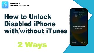 How to Unlock Disabled iPhone with/without iTunes