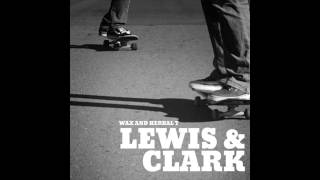 Wax - Lewis and Clark (feat. Herbal T)