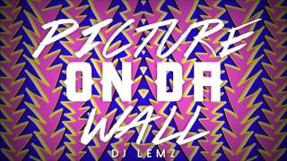 Picture On The Wall [DJ LEMZ REMIX]