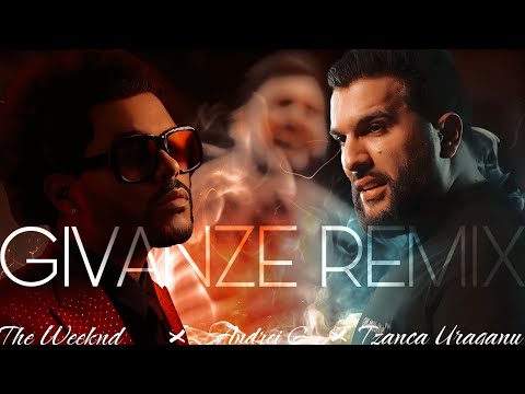 Tzanca Uraganu x Andrei G x The Weeknd - HOT 🔥🔥🔥 (Givanze Remix)
