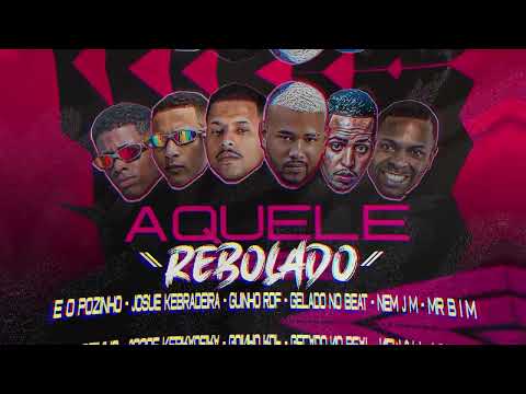 AQUELE REBOLADO - GELADO NO BEAT | GUINHO RDF | JOSUE KEBRADEIRA | EO POZINHO | MR BIM | NEM JM