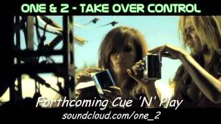 One & 2 - Take Over Control