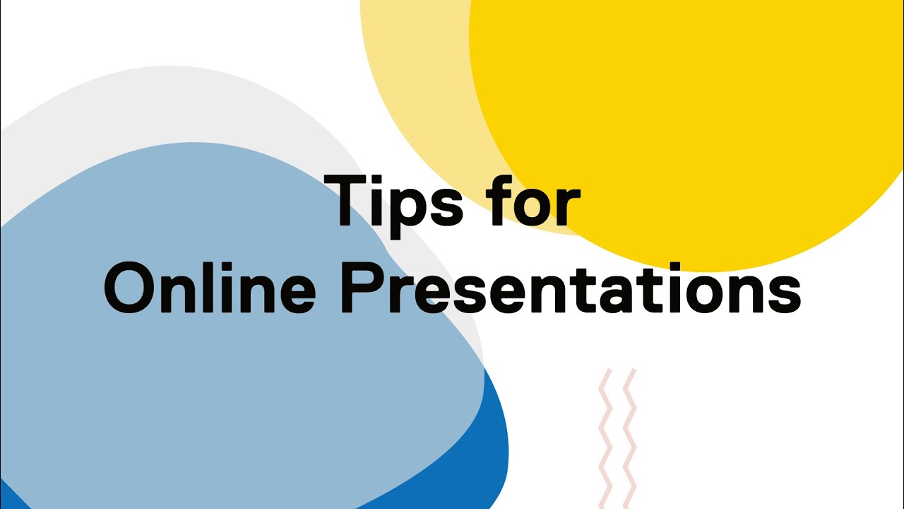 Tips for Online Presentations