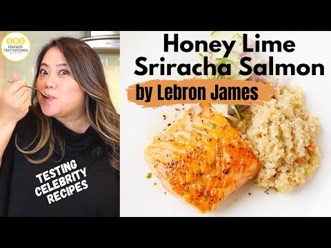 Celebrity Recipe Review: Lebron James Honey Lime Sriracha Salmon - Favorite Game Day Recipe