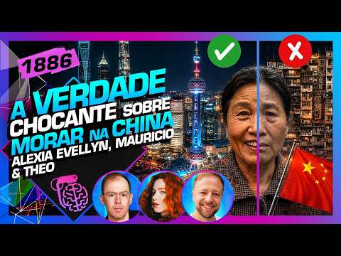 A VERDADE SOBRE MORAR NA CHINA: ALEXIA EVELLYN, MAURÍCIO E THEO – Inteligência Ltda. Podcast #1886