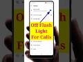 How To Off Flash Light For Calls Disable Flash Light For Calls Flash Light Flashlight Shorts