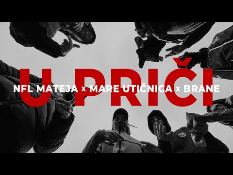 NFL Mateja ft. Mare Utičnica, Brane - U Priči (dir. @hontatedori)