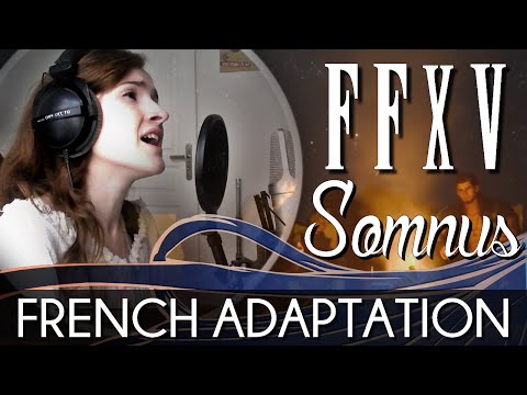 ♈ [French] Somnus - Final Fantasy XV