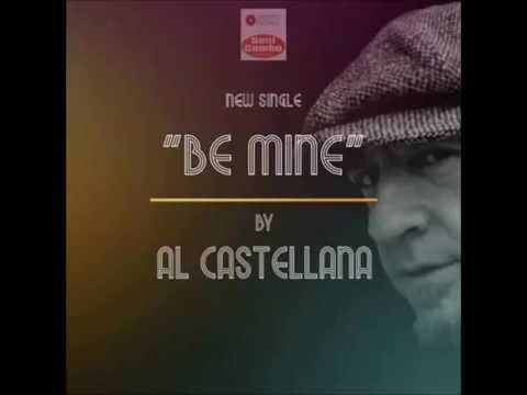 Al Castellana - Be Mine