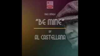 Al Castellana - Be Mine