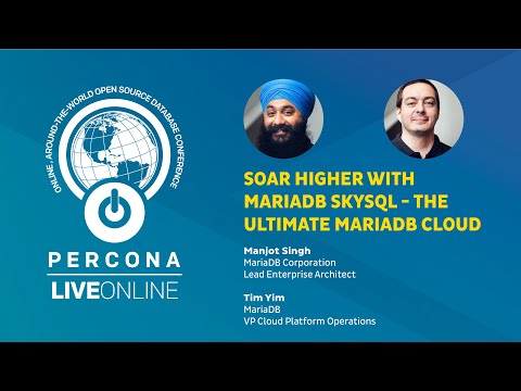 Soar Higher With MariaDB SkySQL The Ultimate MariaDB Cloud Manjot Singh Tim Yim