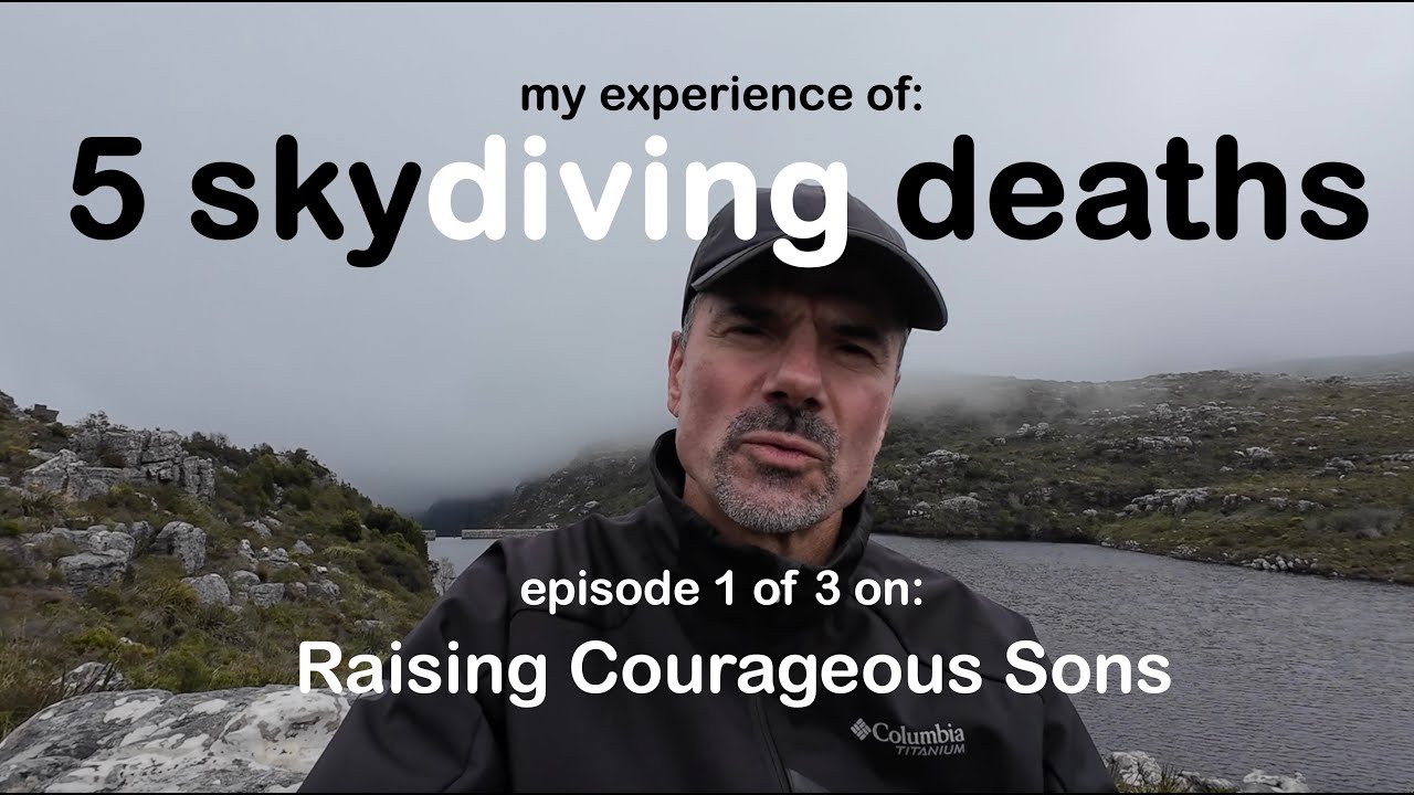 5 Skydiving Deaths: Raising Courageous Sons (part 1 of a 3 part series)
