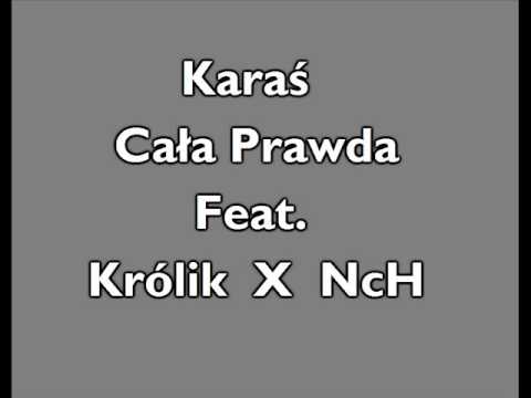 Karaś - Cała Prawda Feat. Królik X NcH