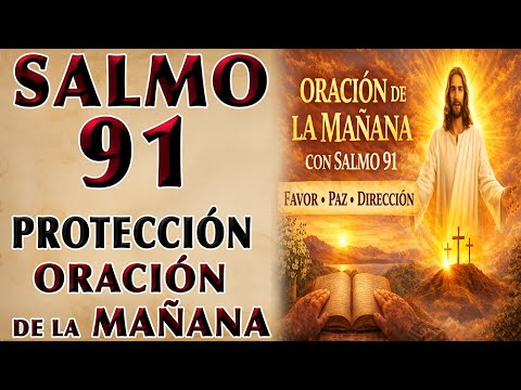 DE LA MAÑANA SALMO 91 OF DIOS'S PROTECCIÓN, PAZ Y BENDICIÓN PARA HOY