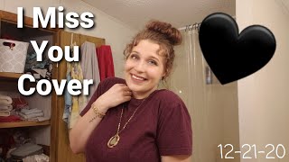 I Miss You - Cover | Miley Cyrus | Vlogmas Day 21