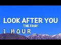 1 HOUR The Fray Look After You Lyrics