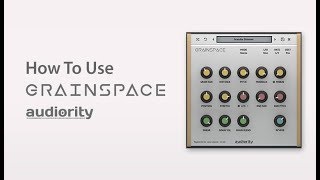 Video thumbnail for How To Use Grainspace - Introduction by Sonic Academy