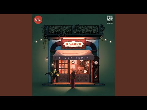 O Yaara (Trosk Remix)