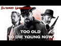 Brother Dege: Too Old To Die Young [LYRICS on ...