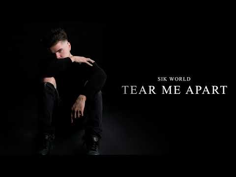 Sik World - Tear Me Apart