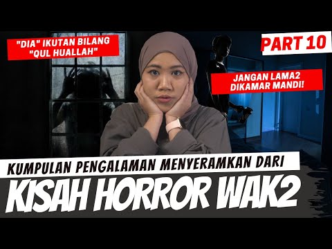 KISAH HORROR WAWAK PART 10 (3 CERITA)