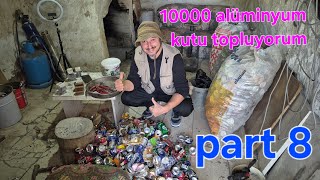 🥫 10.000 Alüminyum Kutuya Bir Adım Daha! | Part 8 #hurda #scrap #alüminyum #alum