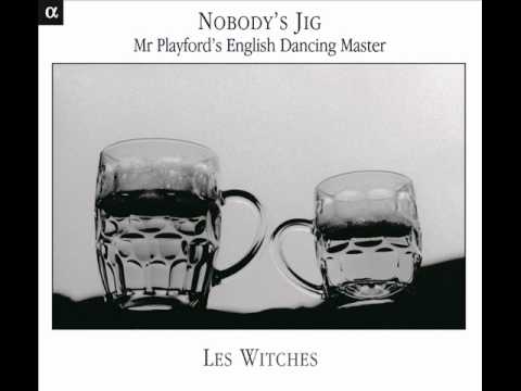 Nobody's Jig - Mr Lane's Maggott - Les Witches