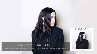 Vanessa Carlton - Nothing Where Something Used to Be [Audio Only]
