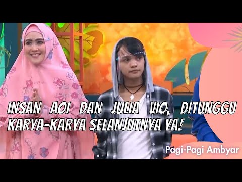INSAN AOI DAN JULIA VIO, DITUNGGU KARYA-KARYA SELANJUTNYA YA! | PAGI PAGI AMBYAR (8/6/21) P4