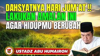Download lagu DAHSYATNYA HARI JUM'AT! LAKUKAN AMALAN INI AGAR HIDUP BERUBAH/UST ABU HUMAIROH @KajianOnline744  mp3