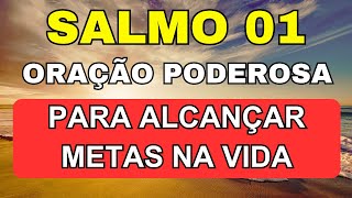 Salmo 1 Orao Poderosa para alcanar uma vida plena e cheia de benos