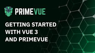 Getting Started with Vue 3 and PrimeVue