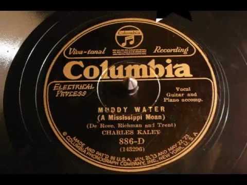 Muddy Water (A Mississippi Moan) - Charles Kaley (Columbia)
