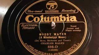 Muddy Water (A Mississippi Moan) - Charles Kaley (Columbia)