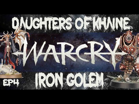 Age of Sigmar Warcry Ep4 Iron Golem vs Daughters of Khaine