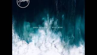 Hillsong Worship - Open Heaven / River Wild - Pursue / All I Need Is You