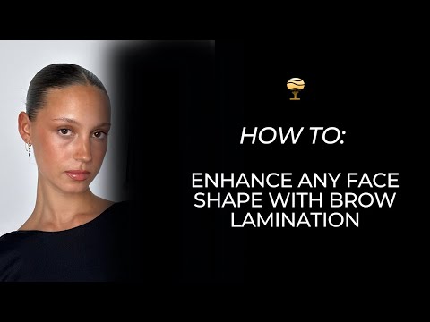 How To Perfectly Enhance Any Face Shape With Brow Lamination