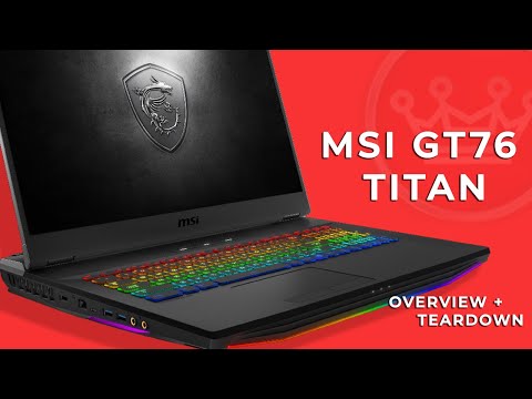 MSI GT76 TITAN DT-006 Overview & Teardown - 17.3" i9-9900K RTX 2080