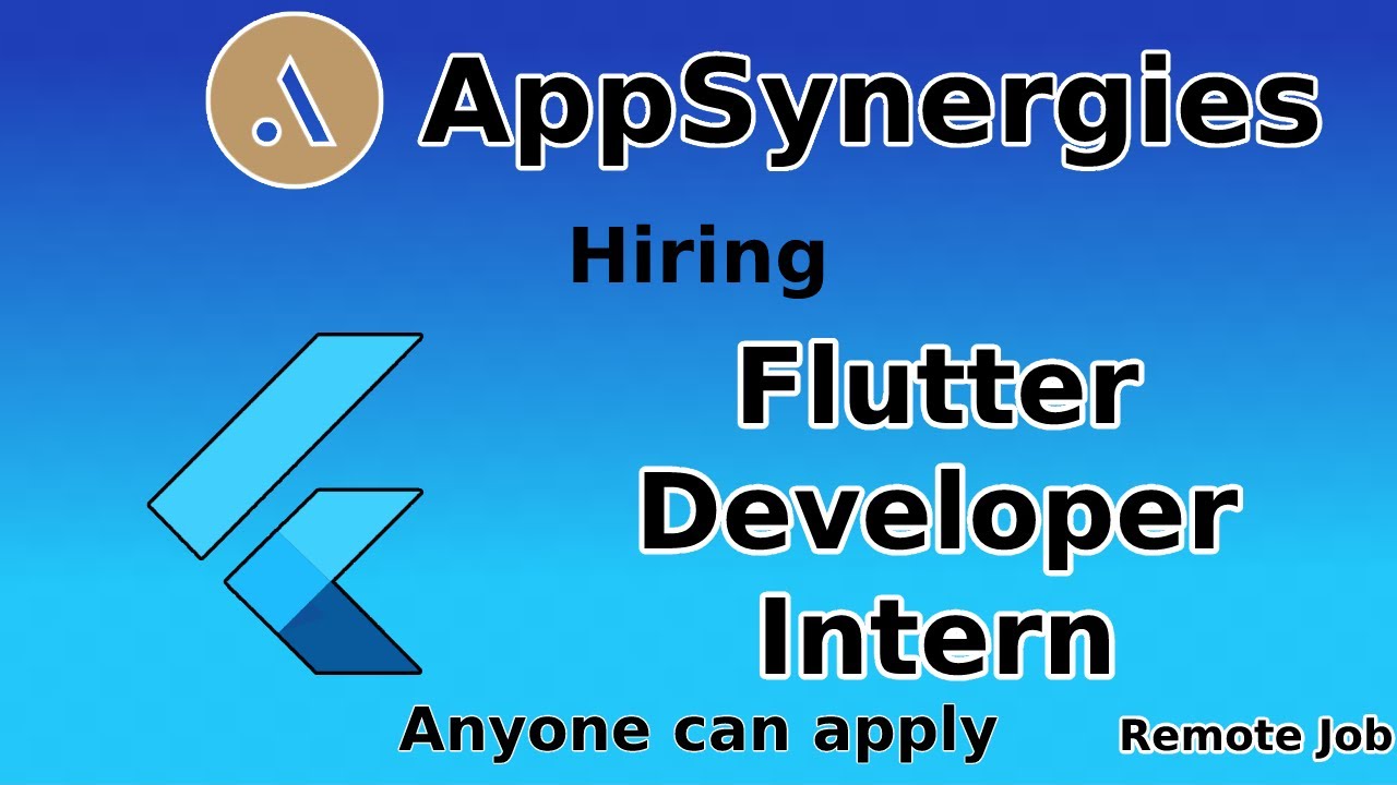 Flutter Developer Intern (REMOTE) | AppSynergies Hiring flutter Developer Intern | Anyone can apply
