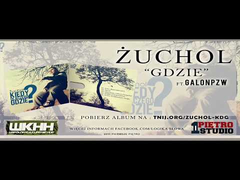 Żuchol - Gdzie ft.GalonPZW