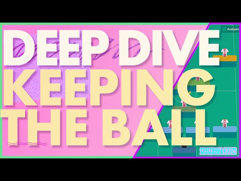 How to Keep the Ball | Possession Deep Dive in FM24