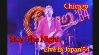 Chicago Live In Japan 1984  _Stay The Night