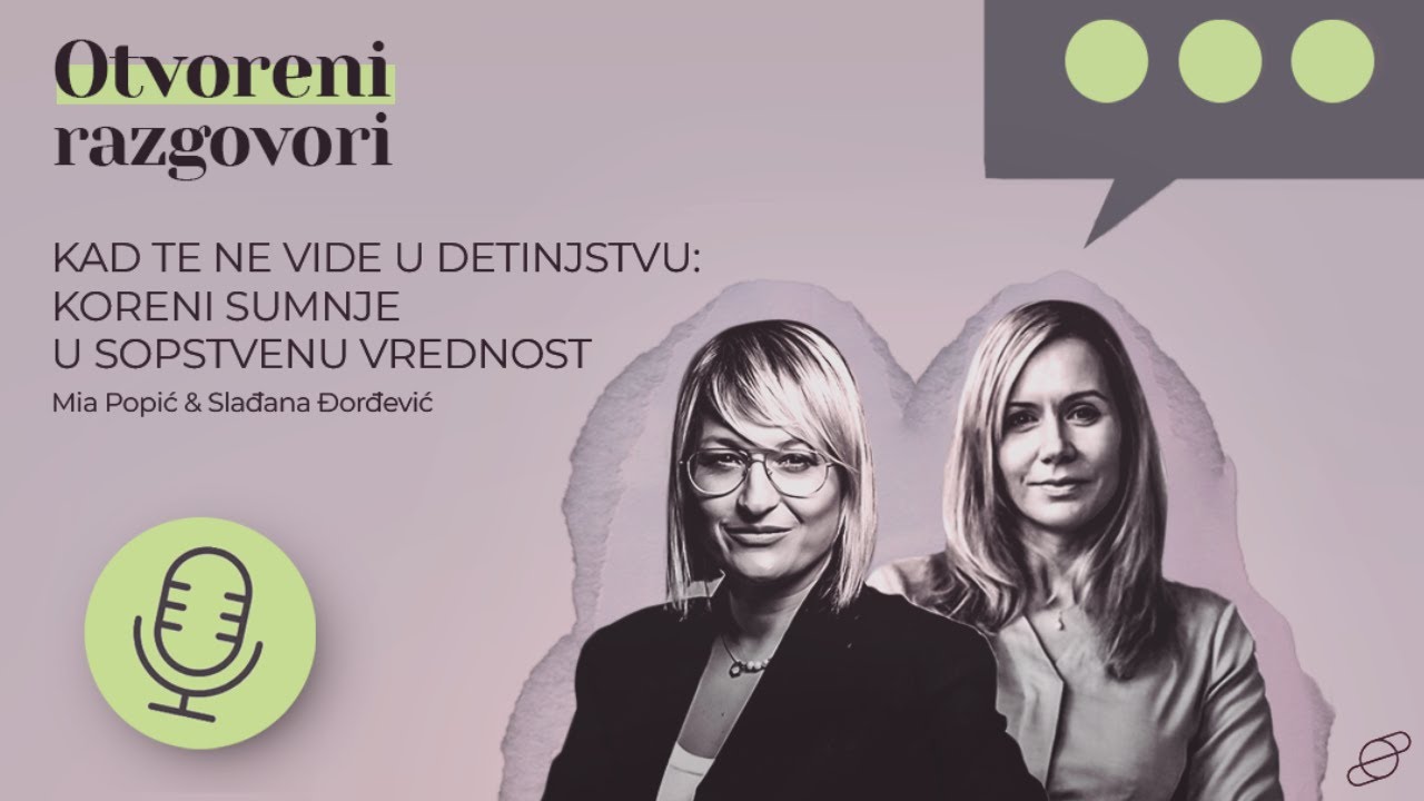 Kad te ne vide u detinjstvu: koreni sumnje u sopstvenu vrednost - Slađana Đorđević & Mia Popić