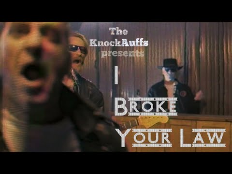 The KnockAuffs - I Broke Your Law (Aufficial Video)