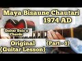 Maya Bisaune Chautari - 1974 AD | Guitar Lesson | Solo & Chords | Part -1|